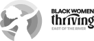 Logo featuring the silhouette of a woman with an afro and outstretched arms next to the text "Black Women Thriving East of the River.